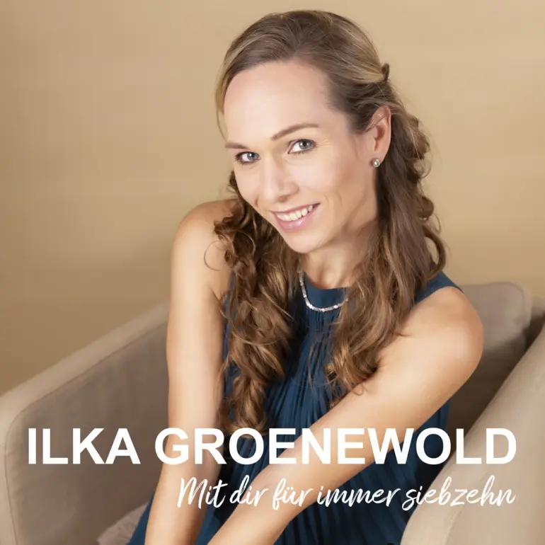 Ilka Groenewold – Mit Dir Für Immer Siebzehn