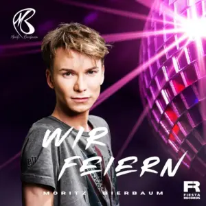 Moritz Bierbaum – Wir Feiern