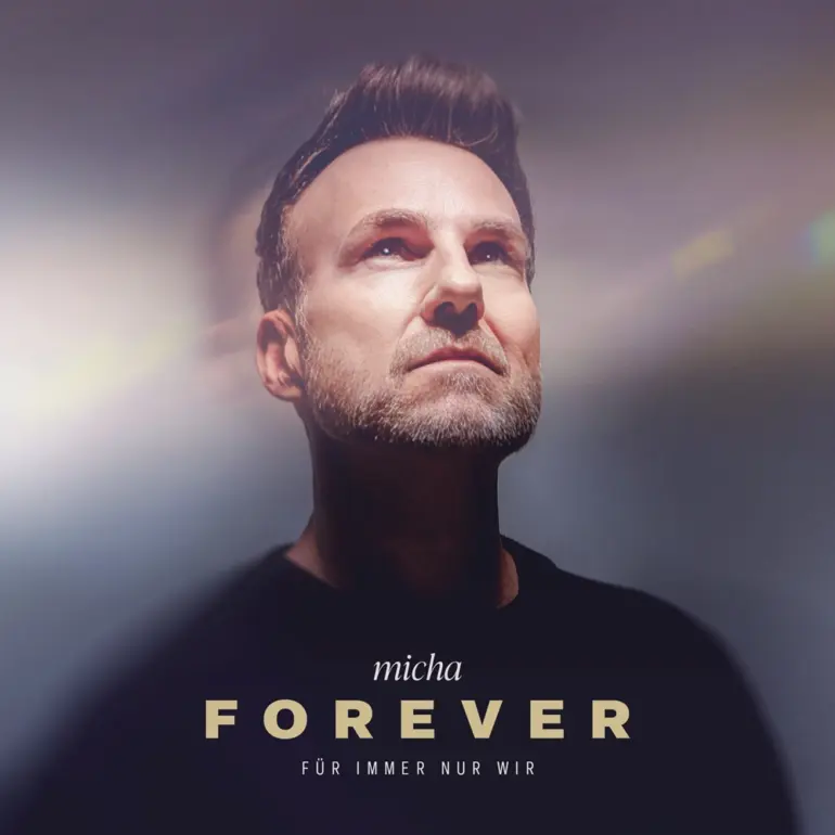 Micha – Forever (Für Immer Nur Wir)