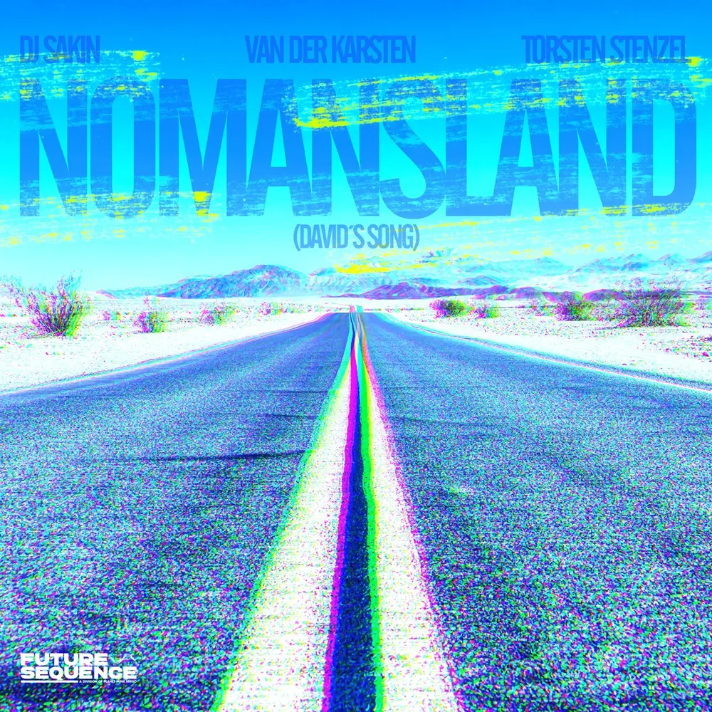 DJ Sakin x Van der Karsten x Torsten Stenzel – Nomansland (David’s Song)