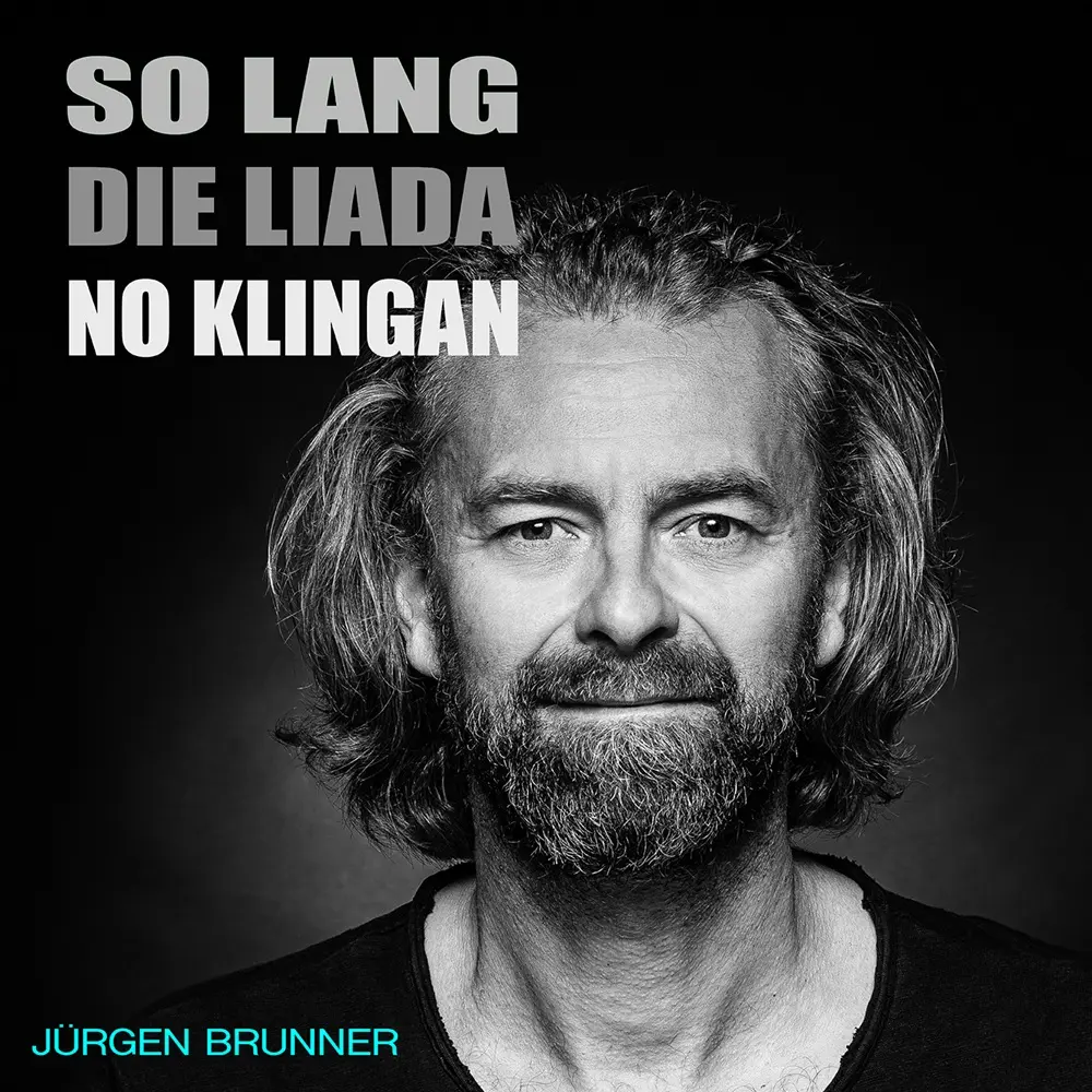 Jürgen Brunner – So Lang Die Liada No Klingan
