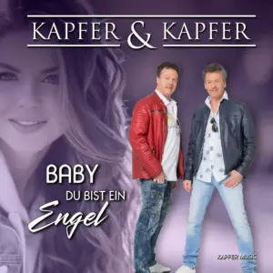 Kapfer & Kapfer – Baby Du Bist Ein Engel