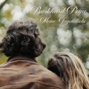 Burkhard Peine – Meine Jugendliebe