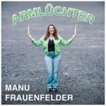 Manu Frauenfelder – Armlüchter