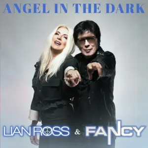 Lian Ross & Fancy – Angel In The Dark