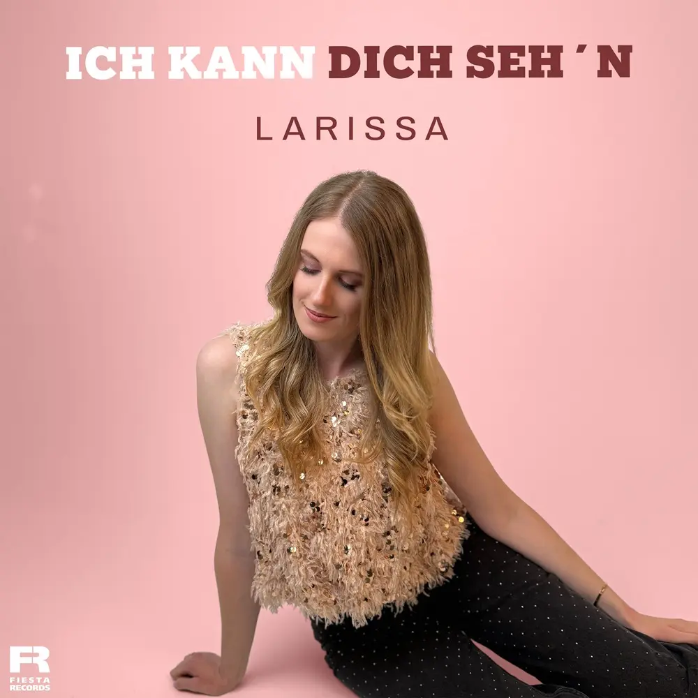 LARISSA – Ich Kann Dich Seh’n