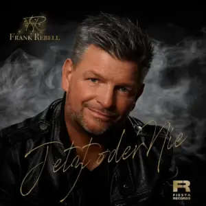 Frank Rebell – Jetzt Oder Nie