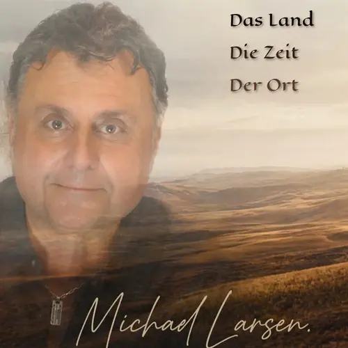 Michael Larsen – Das Land Die Zeit Der Ort
