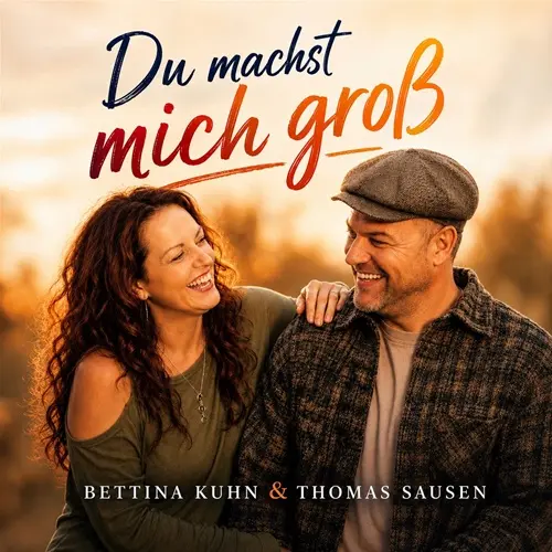 Bettina Kuhn & Thomas Sausen – Du Machst Mich Groß