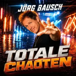 Jörg Bausch – Totale Chaoten