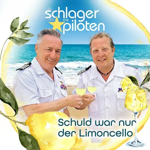 Die Schlagerpiloten – Schuld War Nur Der Limoncello