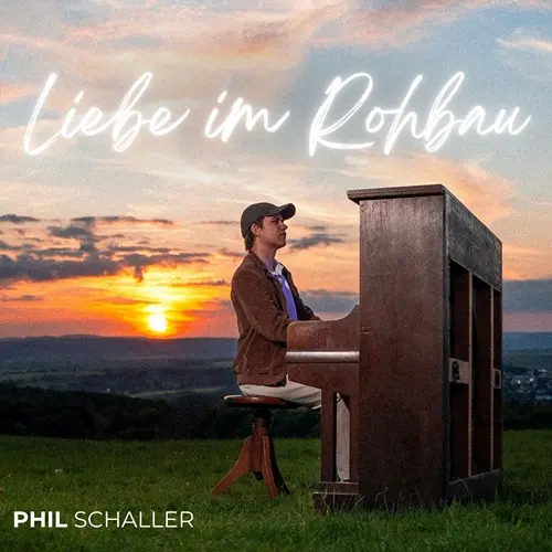 Phil Schaller – Liebe Im Rohbau