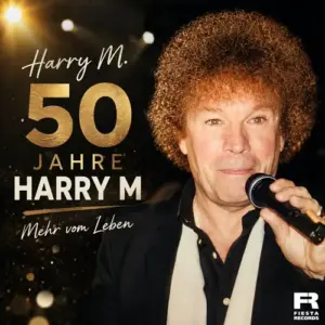 Harry M. – 50 Jahre Harry M. – Mehr Vom Leben