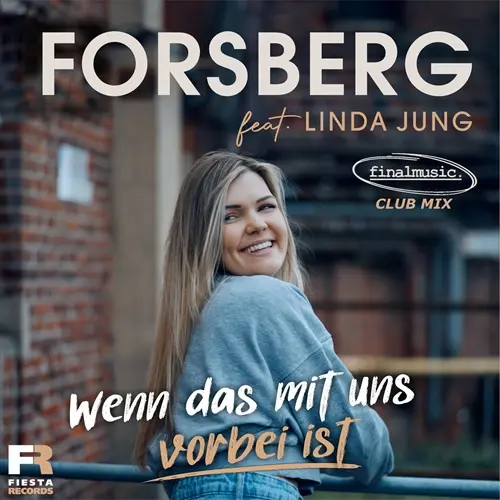 FORSBERG feat. Linda Jung – Wenn Das Mit Uns Vorbei Ist (finalmusic Club Mix)