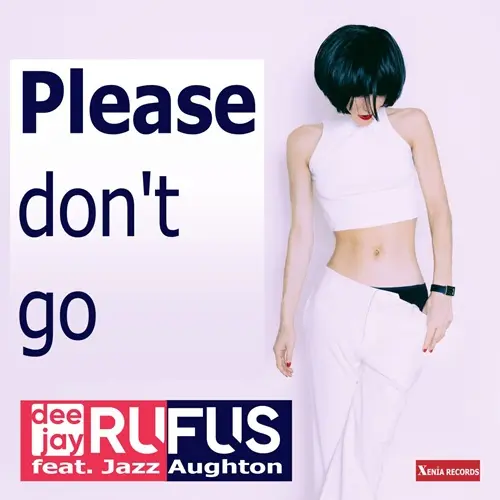 dee jay RUFUS feat. Jazz Aughton – Please Don’t Go