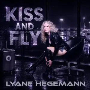 Lyane Hegemann – Kiss And Fly