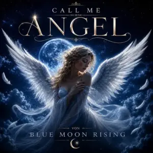 Blue Moon Rising – Call Me Angel