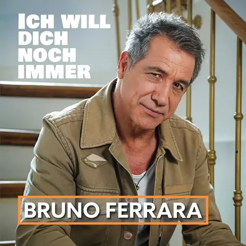 Bruno Ferrara – Ich Will Dich Noch Immer