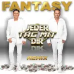 Fantasy – Jeder Tag Mit Dir (Remix)