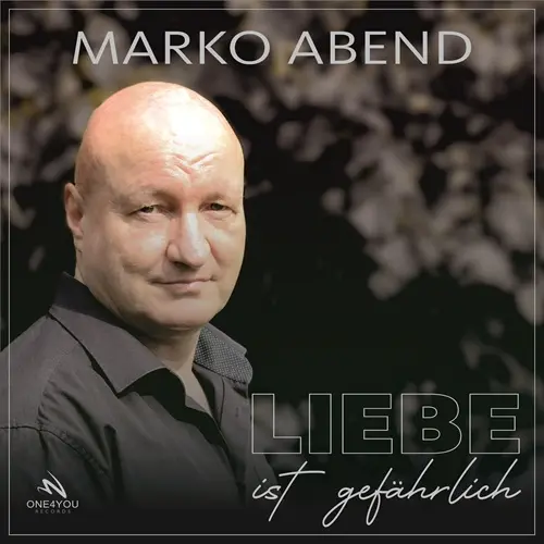 Marko Abend – Liebe Ist Gefährlich