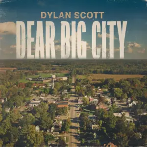 Dylan Scott – Dear Big City