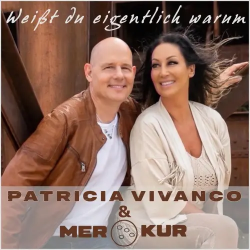Patricia Vivanco & MerKur – Weißt Du Eigentlich Warum